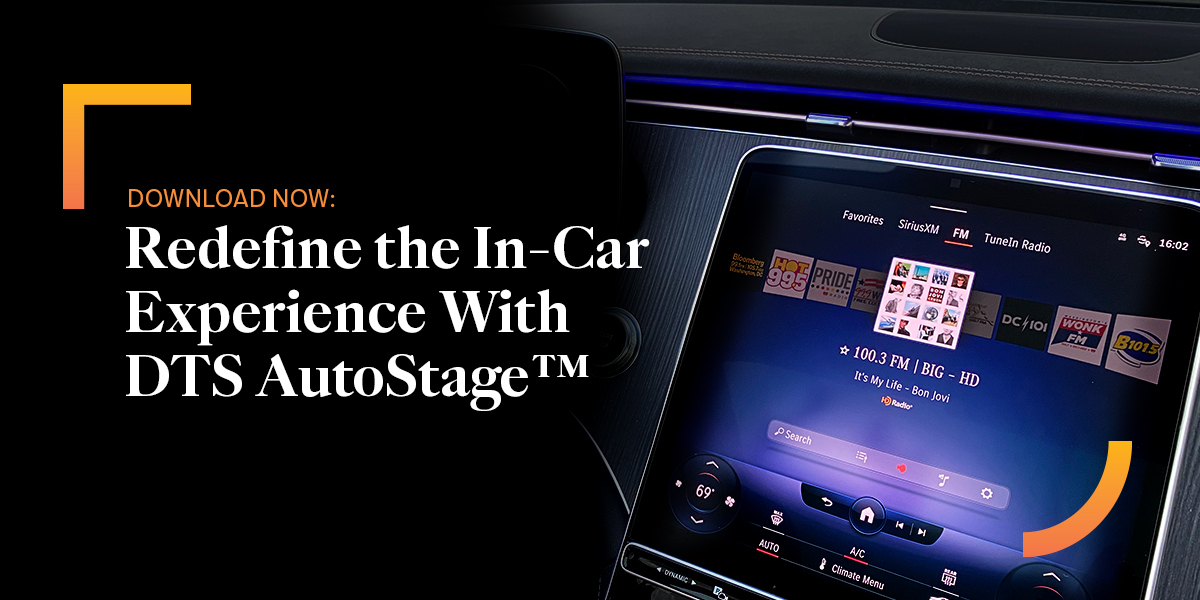 Download Now: Redefine the In-Car Experience with DTS AutoStage™ - DTS